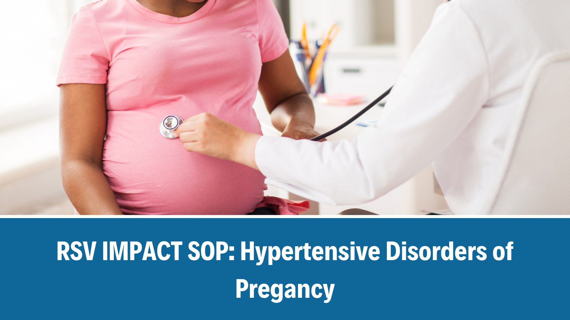 RSV IMPACT SOP: Hypertensive Disorders of Pregnancy, V1.0, 23 July 2025