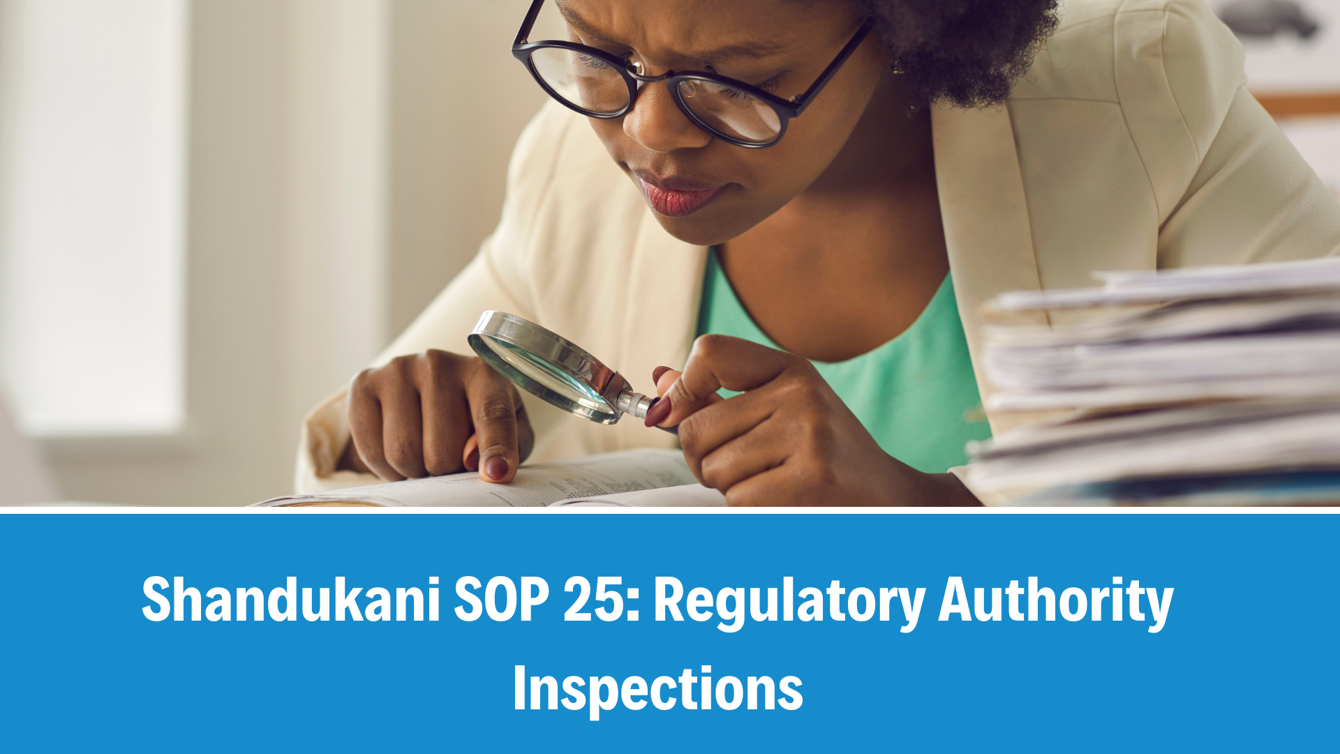 Shandukani SOP 25: Regulatory Authority Inspections, V3.0, 18 August 2025