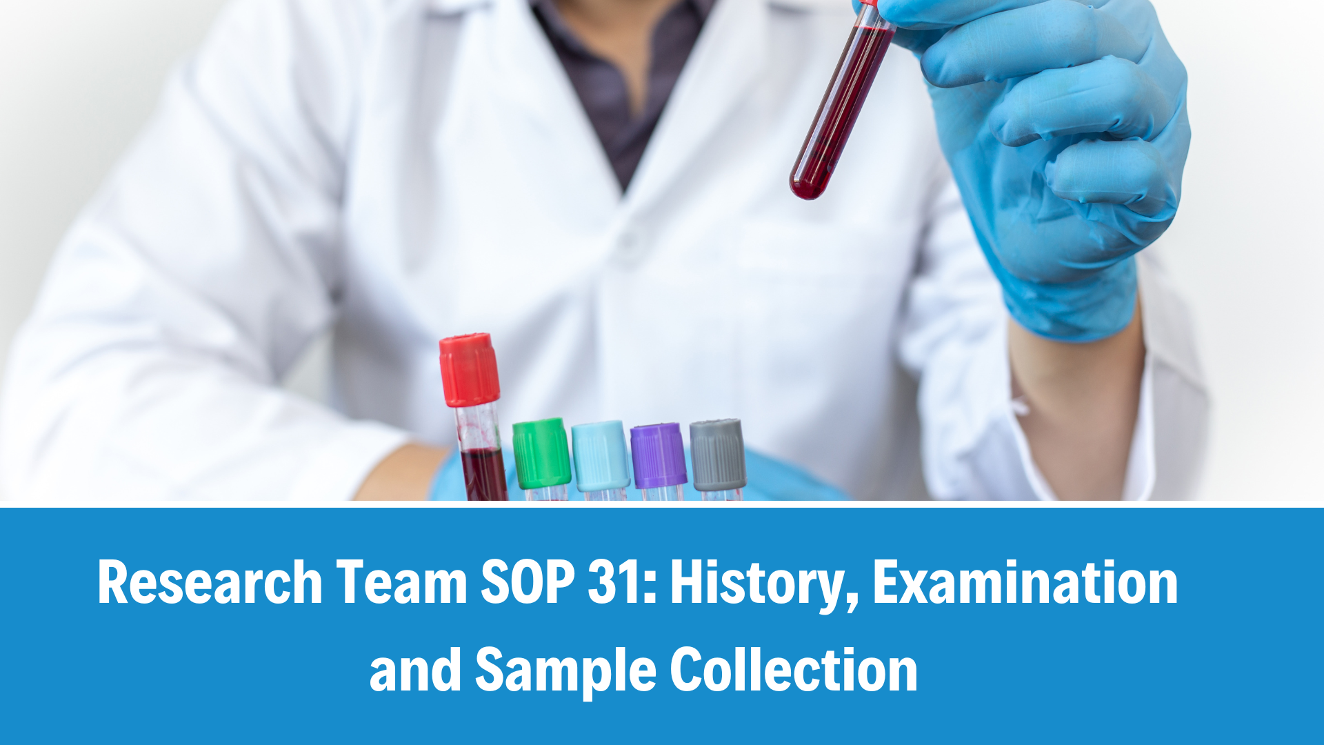 Research Team SOP 13: History, Examination and Sample Collection, V3.0, 11 Sep 2024