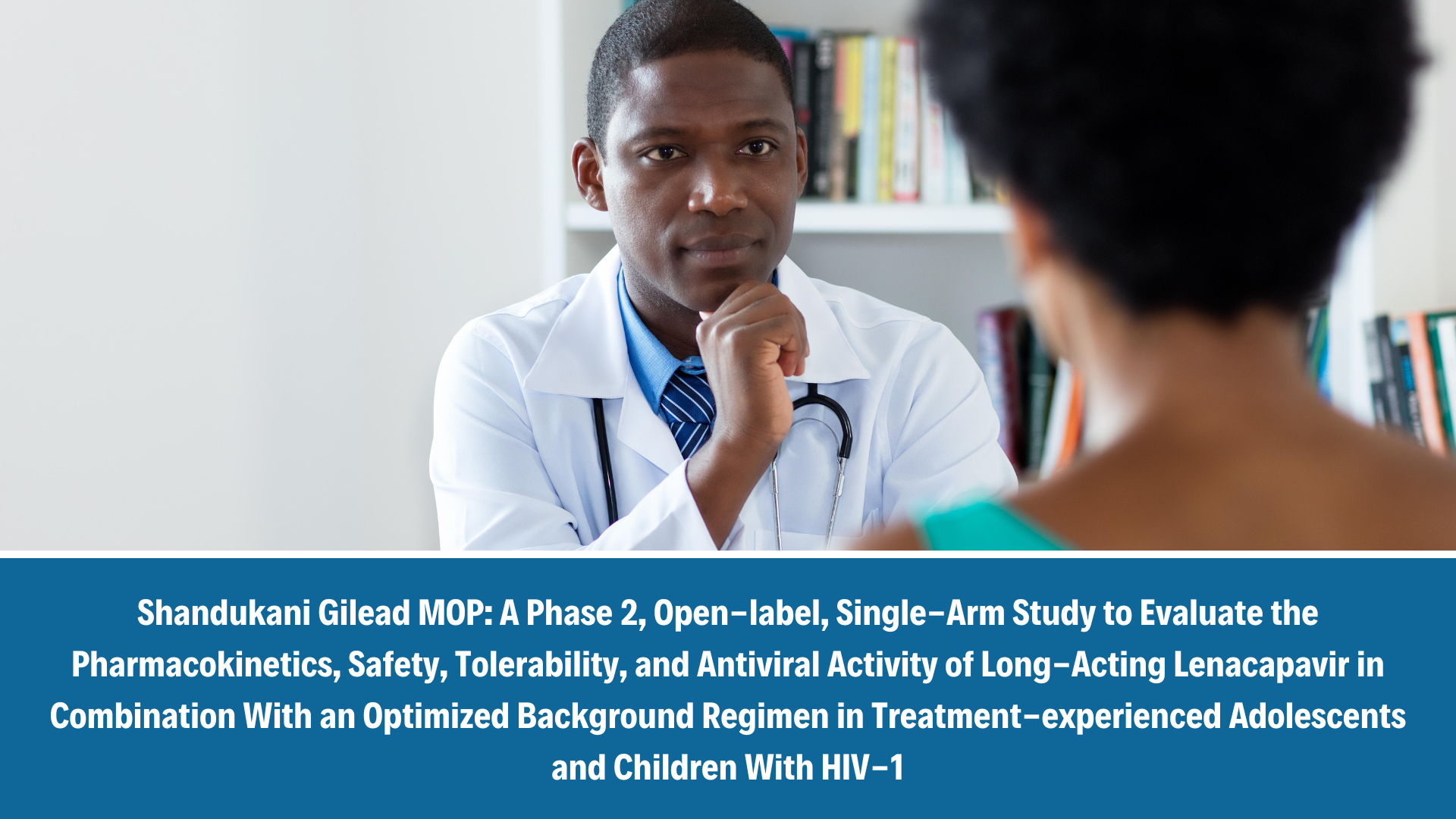 Gilead MOP: A Phase 2, Open-label, Single-Arm Study to Evaluate the Pharmacokinetics, Safety, Tolerability, and Antiviral Activity of Long-Acting Lenacapavir in Combination With an Optimized Background Regimen in Treatment-experienced Adolescents and Chi
