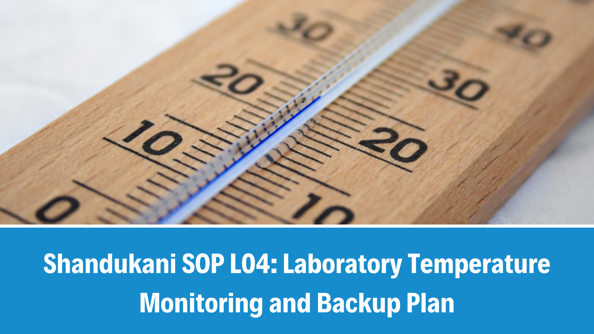 Shandukani SOP L04: Laboratory Temperature Monitoring and Backup Plan,  V1.0, 10 September 2025