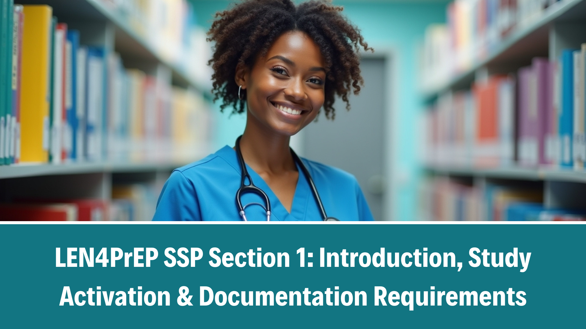 LEN4PrEP SSP Section 1: Introduction, Study Activation &amp; Documentation Requirements, V1.0, 17 Oct 2025