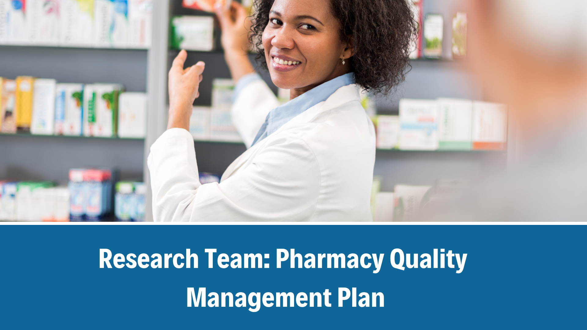 Research Team:  Pharmacy Quality Management Plan, V4.0, 25 Sep 2025
