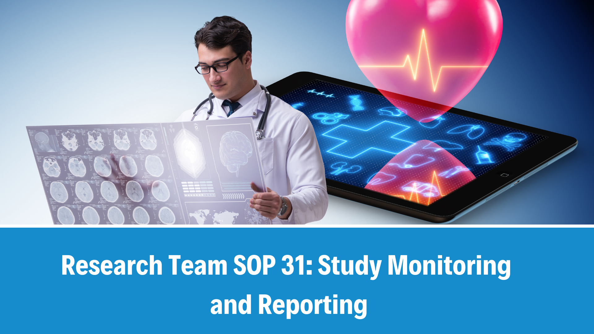 Research Team SOP 31: Study Monitoring and Reporting, V3.0, 28 Oct 2025