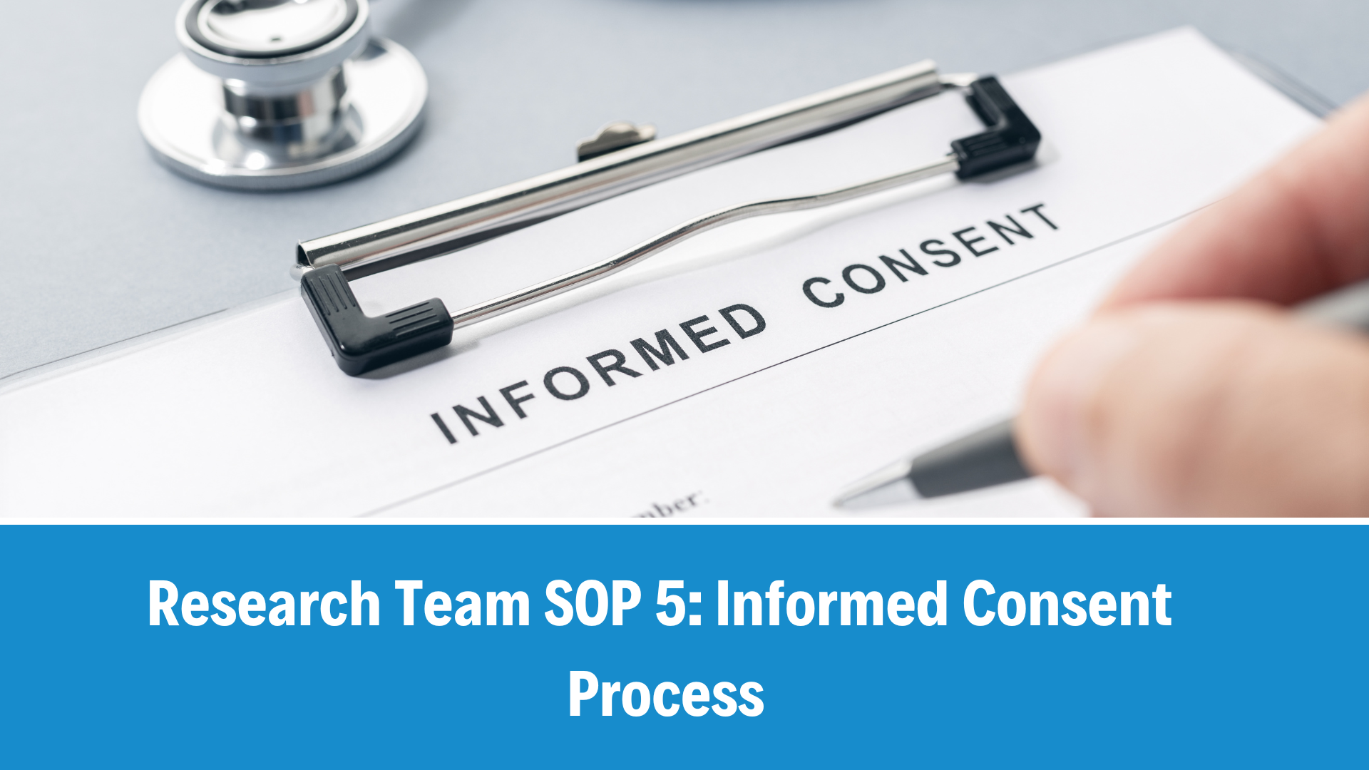 Research Team SOP 05: Informed Consent Process, V4.0, 21 Nov 2024